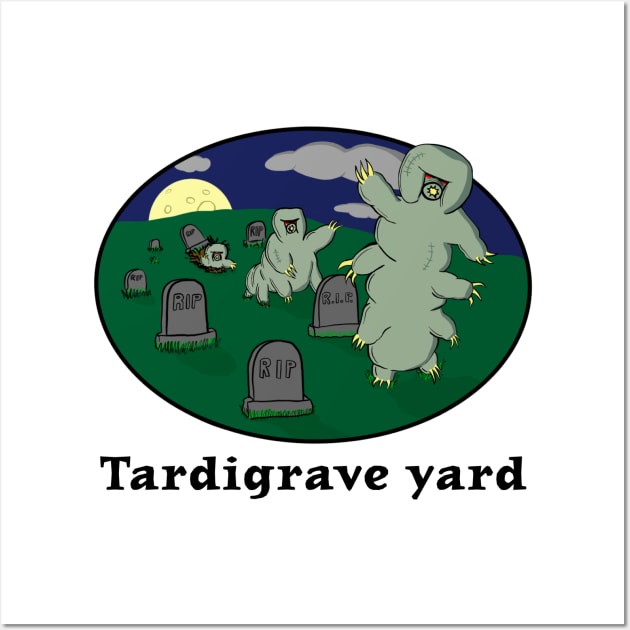 Tardigrave yard Wall Art by MicroBin_